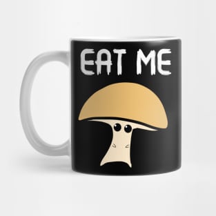 Mushroom Says Eat Me Mug